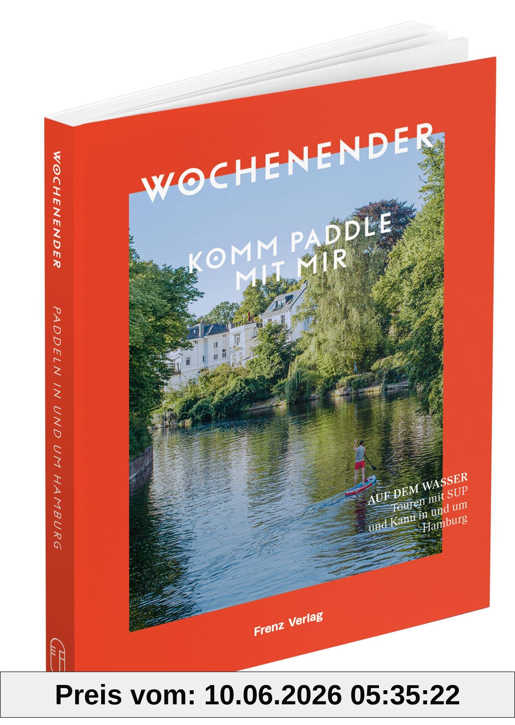 Wochenender: Komm paddle mit mir: Touren mit SUP und Kanu in und um Hamburg