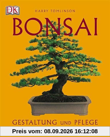 Bonsai: Gestaltung und Pflege. Mit 100 Pflanzenportraits
