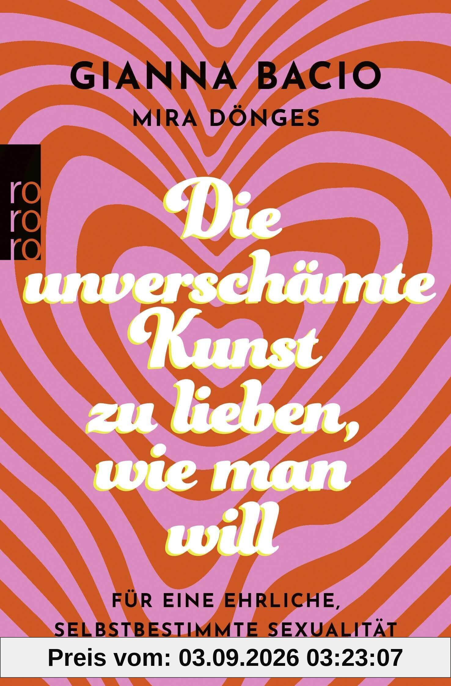 Die unverschämte Kunst, zu lieben, wie man will