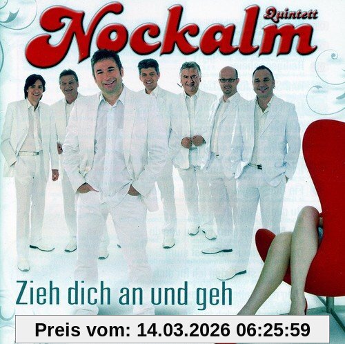 Nockalm Quintett Zieh Dich An Und Geh