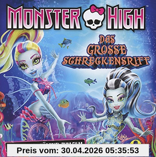 Monster High - Das Grosse Schreckensriff - Das Original-Hörspiel zum Film