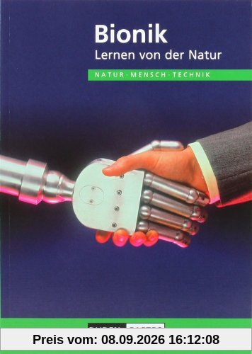 Duden Natur - Mensch - Technik - Themenbände: Bionik - Lernen von der Natur: Schülerbuch: Lernen von der Natur. Lehrbuch für den Lernbereich Naturwissenschaften