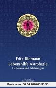 Lebenshilfe Astrologie: Gedanken und Erfahrungen