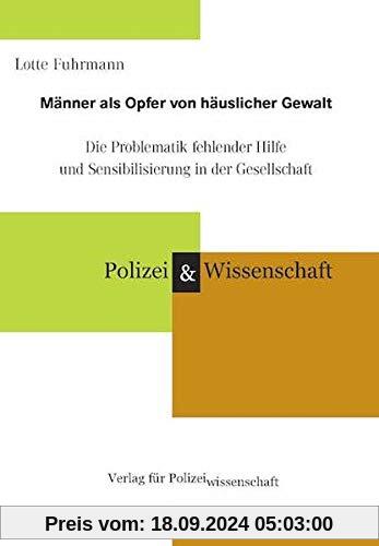 Männer als Opfer von häuslicher Gewalt: Die Problematik fehlender Hilfe und Sensibilisierung in der Gesellschaft