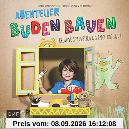 Abenteuer Buden bauen: Kreative Spielwelten aus Pappe und mehr