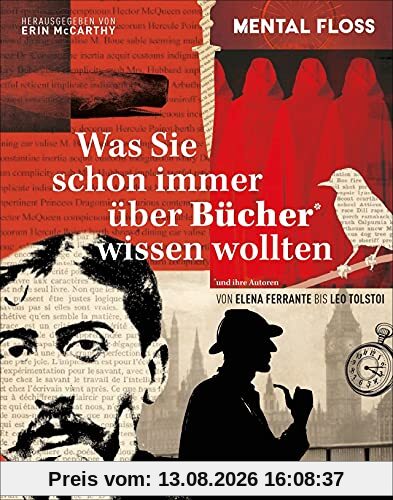Was Sie schon immer über Bücher und ihre Autoren wissen wollten. Von Elena Ferrante bis Leo Tolstoi. DAS Buch für Alle, die Literatur lieben.