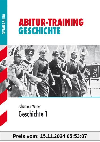 Abitur-Training Geschichte / Geschichte 1: Deutschland vom 19. Jahrhundert bis zum Ende des Nationalsozialismus. Für all