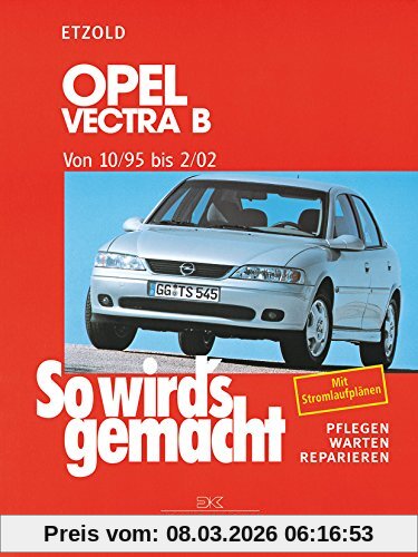 Rüdiger Etzold Opel Vectra B 10/95 Bis 2/02, So Wird's Gemacht - Band 101