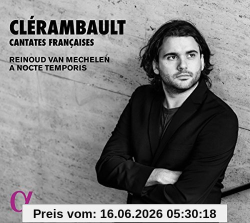 Reinoud Van Mechelen Clerambault, Französische Kantaten - Cantates Francais