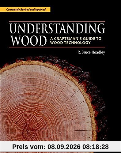 Understanding Wood: A Craftsman's Guide to Wood Technology
