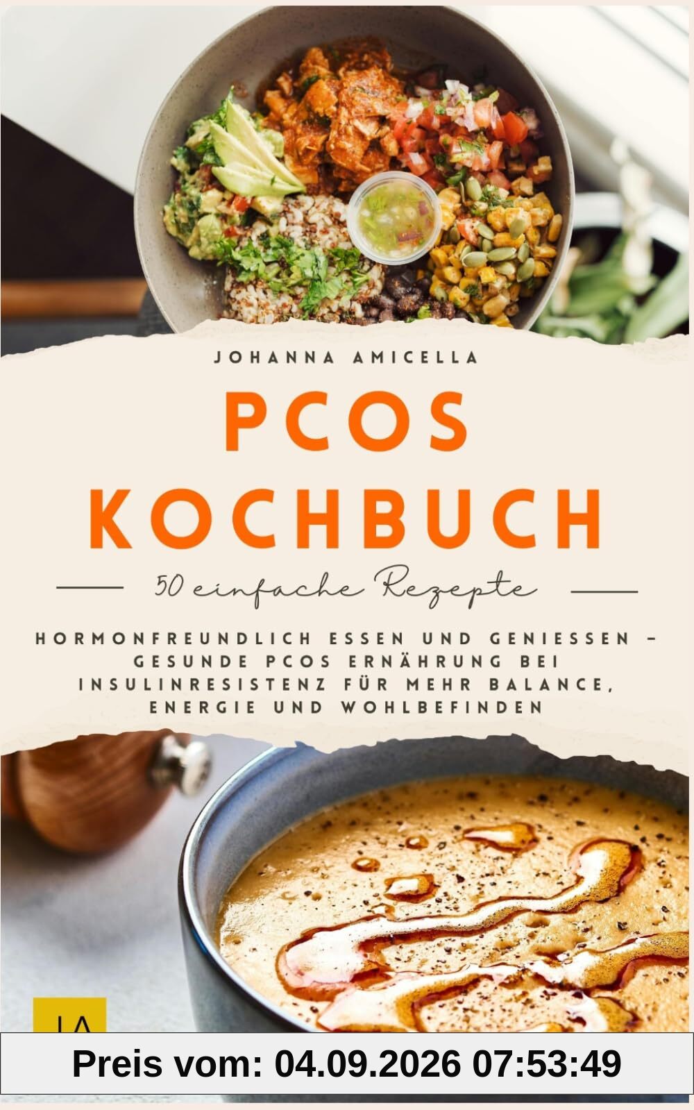 PCOS Kochbuch: Hormonfreundlich essen und genießen – Gesunde PCOS Ernährung bei Insulinresistenz für mehr Balance, Energie und Wohlbefinden
