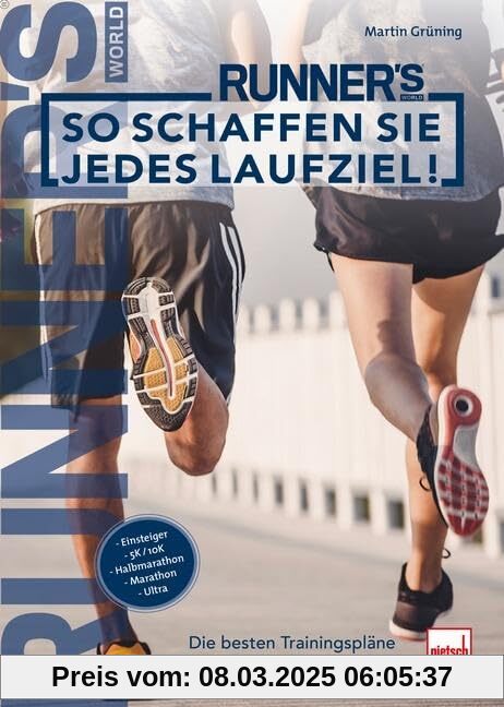 So schaffen Sie jedes Laufziel!: Die besten Trainingspläne von RUNNER'S WORLD (Runner's World Trainingsplan)