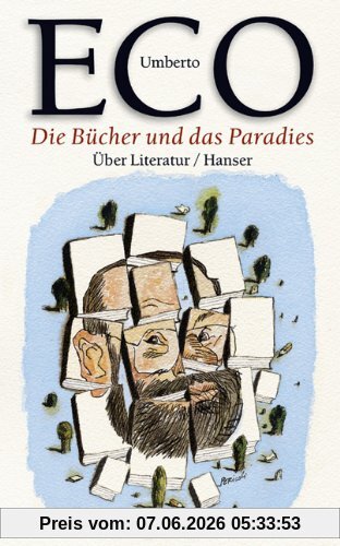 Die Bücher und das Paradies: Über Literatur