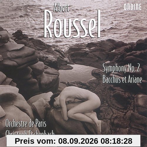 Albert Roussel: Bacchus et Ariane op.43, Suiten 1 & 2 / Sinfonie Nr.2 op.23