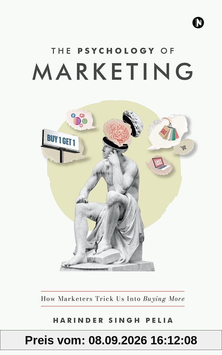 The Psychology of Marketing: How Marketers Trick Us Into Buying More
