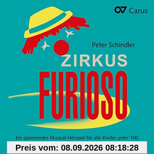 Peter Schindler: Zirkus Furioso - Ein spannendes Musical-Hörspiel für alle Kinder unter 100
