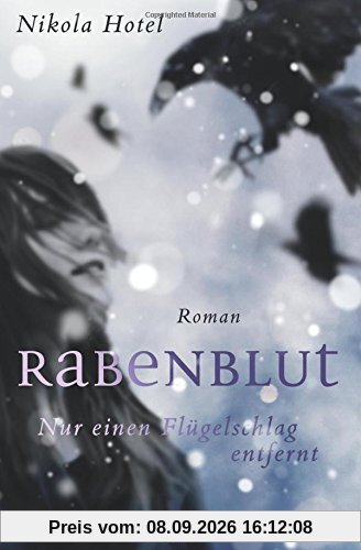 Rabenblut: Nur einen Flügelschlag entfernt (Rabenblut-Saga)