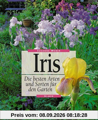 Iris. Die besten Arten und Sorten für den Garten
