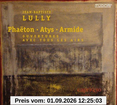 Ouvertüren aus Phaeton/Atys/Armide