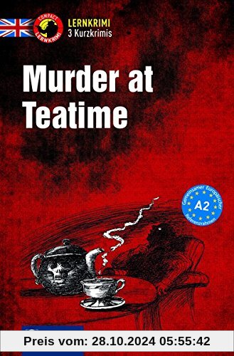 Murder at Teatime: Lernkrimi Englisch. Lernziel Grammatik - Niveau A2 (Compact Lernkrimi - Kurzkrimis)