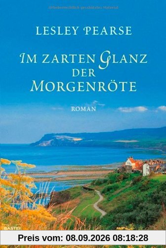 Im zarten Glanz der Morgenröte: Roman