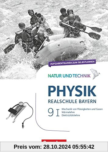 Natur und Technik - Physik Neubearbeitung - Realschule Bayern - Band 9: Wahlpflichtfächergruppe I: Aufgabentrainer zum S