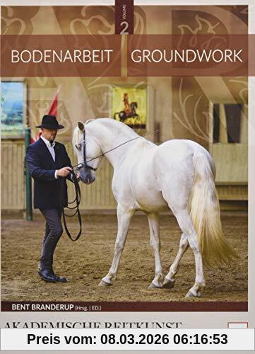 Bent Branderup (Hrsg.) Bodenarbeit In Der Akademischen Reitkunst, Groundwork In The Academic Art Of Riding (Band 2)