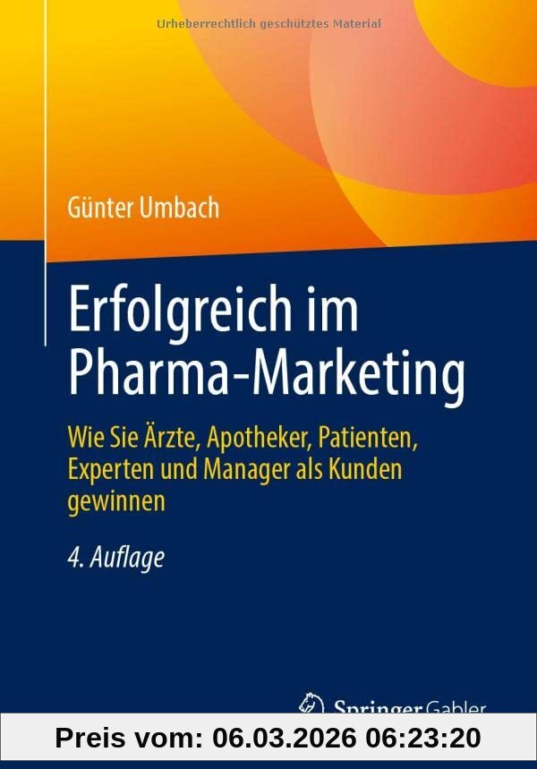 Günter Umbach Erfolgreich Im Pharma-Marketing, Wie Sie Ärzte, Apotheker, Patienten, Experten Und Manager Als Kunden Gewinnen