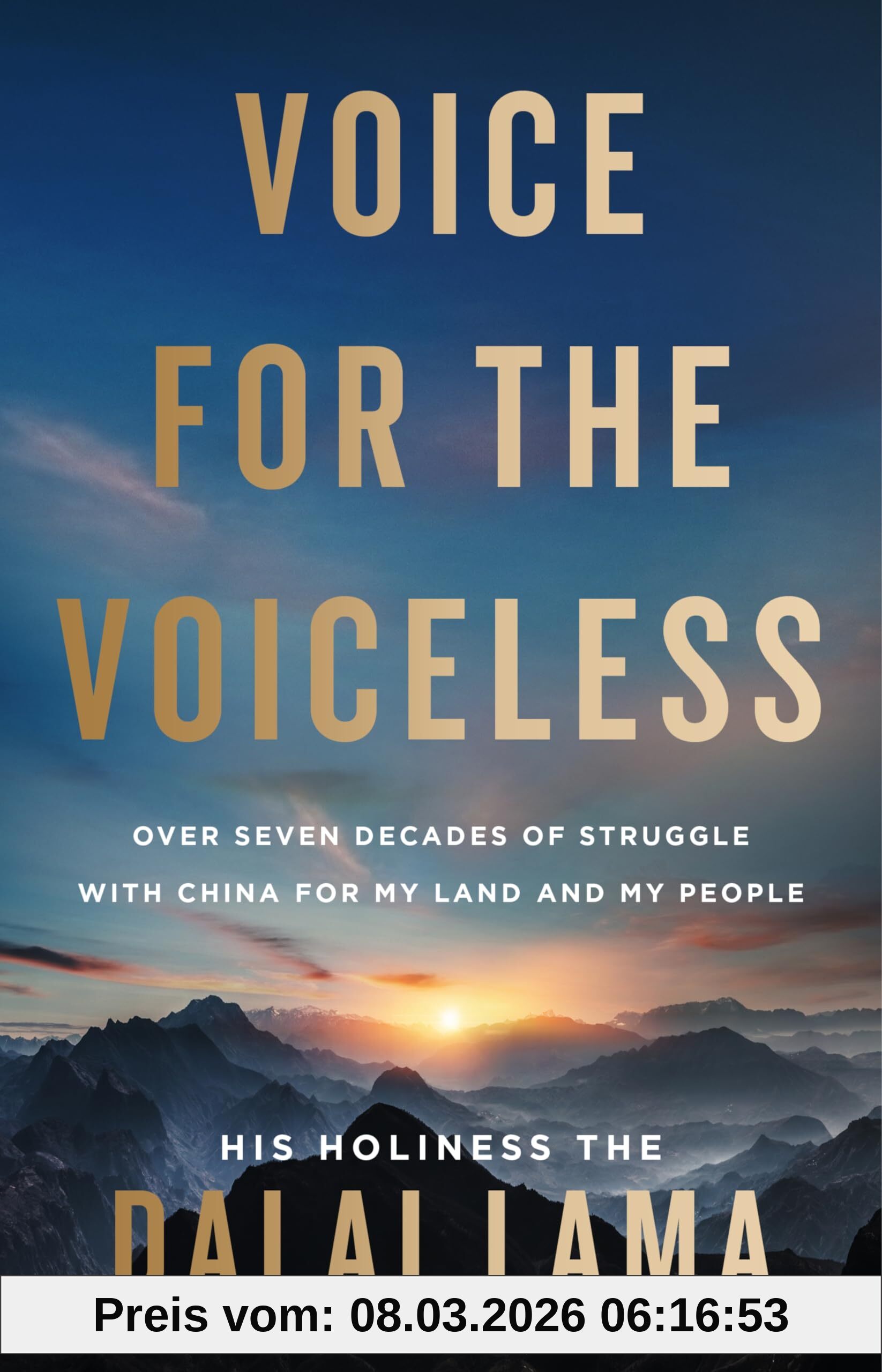 Dalai Lama Voice For The Voiceless, Over Seven Decades Of Struggle With China For My Land And My People