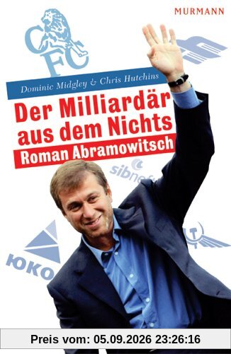 Der Milliardär aus dem Nichts - Roman Abramowitsch