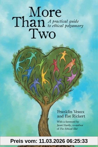 Franklin Veaux More Than Two, A Practical Guide To Ethical Polyamory