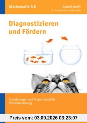 Diagnostizieren und Fördern - Arbeitshefte - Mathematik: 7./8. Schuljahr - Zuordnungen und Proportionalität, Prozentrechnung: Arbeitsheft mit ... Prozentrechnung - mit eingelegten Lösungen