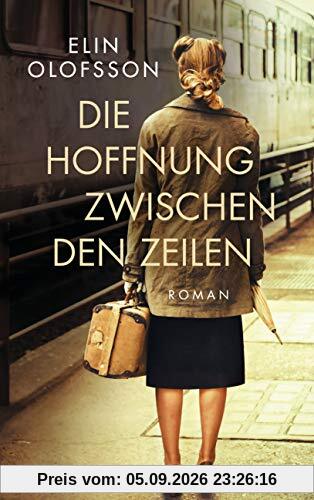 Die Hoffnung zwischen den Zeilen: Roman