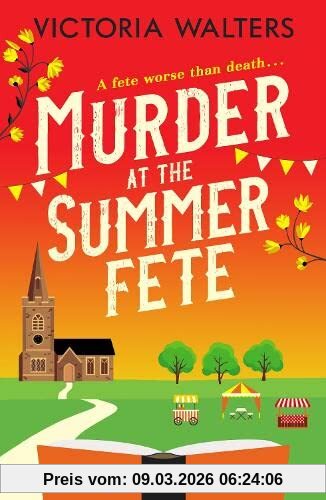 Victoria Walters Murder At The Summer Fete (The Dedley End Mysteries, Band 2)
