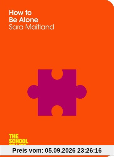 How to Be Alone (School of Life)
