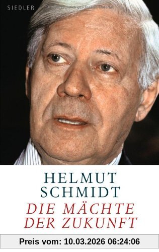 Helmut Schmidt Die Mächte Der Zukunft, Gewinner Und Verlierer In Der Welt Von Morgen
