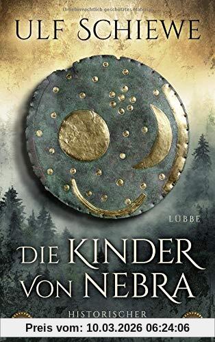 Ulf Schiewe Die Kinder Von Nebra, Historischer Roman
