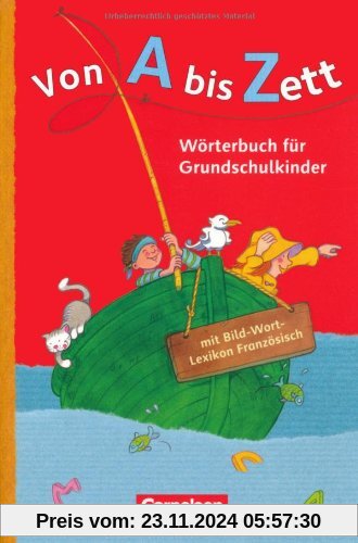 Von A bis Zett - Allgemeine Ausgabe - 2012: Wörterbuch mit Bild-Wort-Lexikon Französisch: Kartoniert