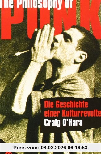 Craig O'Hara The Philosophy Of Punk, Die Geschichte Einer Kulturrevolte