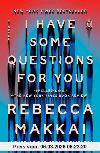 Rebecca Makkai I Have Some Questions For You, A Novel