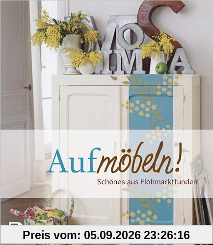 Aufmöbeln! - Schönes aus Flohmarktfunden
