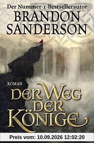 Der Weg der Könige: Roman (Die Sturmlicht-Chroniken, Band 1)