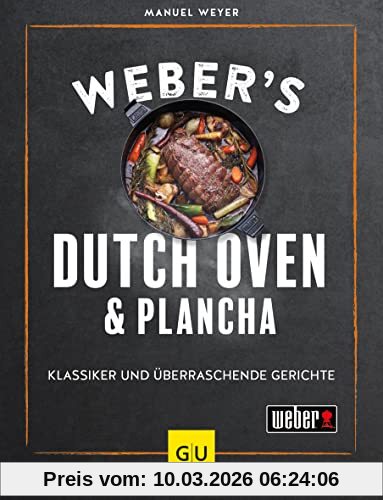 Manuel Weyer Weber's Dutch Oven Und Plancha, Klassiker Und überraschende Gerichte (Weber's Grillen)