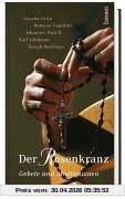 Der Rosenkranz. Gebete und Meditationen