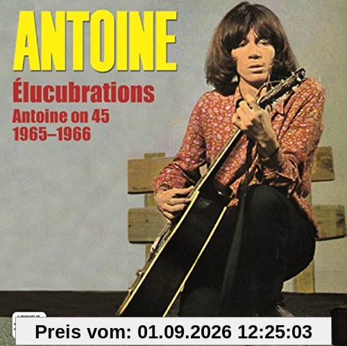Elucubrations-Antoine on 45 (1965-66)