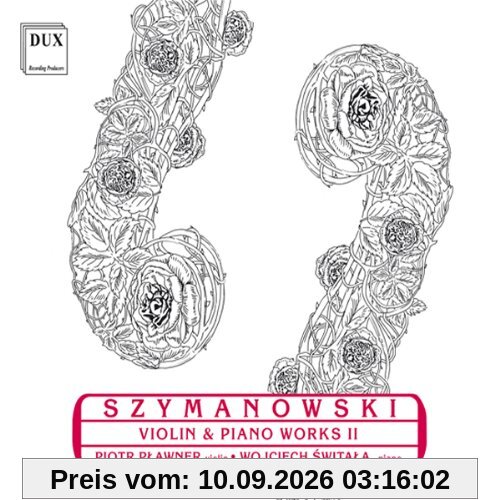 Szymanowski: Songs of the fairy-tale princess / Three Paganini caprices (=Werke für Violine und Klavier Vol.2)