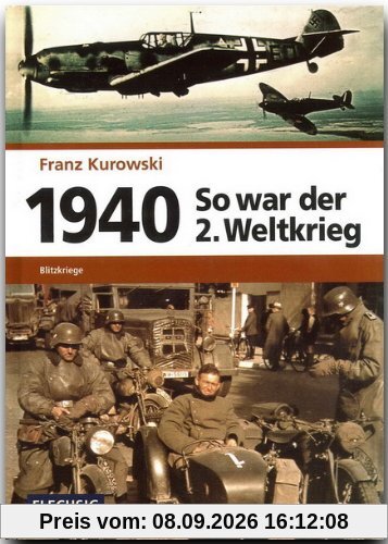 1940 - So war der 2. Weltkrieg. Blitzkriege