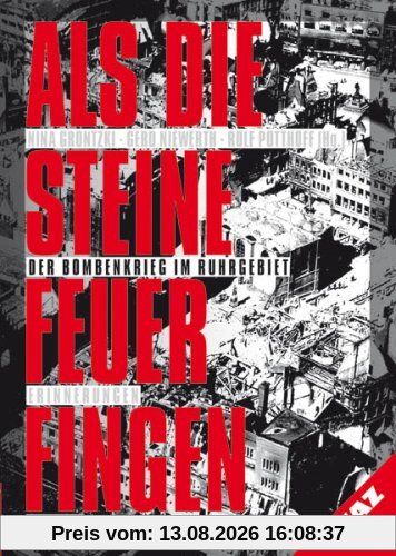 Als die Steine Feuer fingen. Der Bombenkrieg im Ruhrgebiet. Erinnerungen