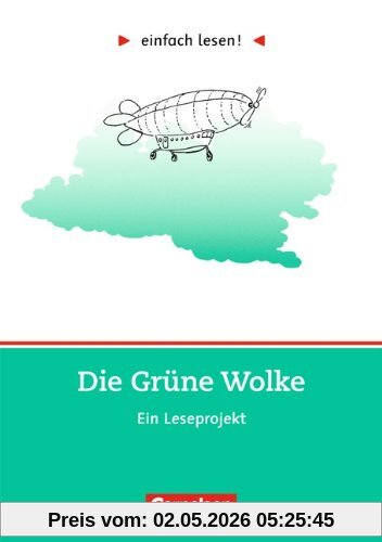 einfach lesen! - Für Lesefortgeschrittene: Niveau 2 - Die Grüne Wolke: Ein Leseprojekt zu dem gleichnamigen Jugendbuch von A. S. Neill. Arbeitsbuch ... Ein Leseprojekt zum gleichnamigen Jugendbuch