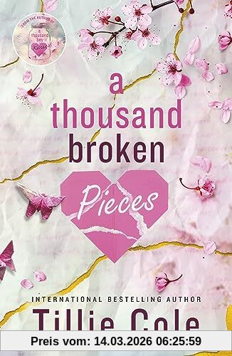 Tillie Cole A Thousand Broken Pieces, A Novel (A Thousand Boy Kisses, 2)